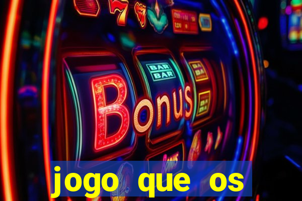 jogo que os famosos jogam para ganhar dinheiro